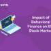 Impact of Behavioral Finance on the Stock Market