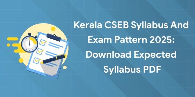 Kerala CSEB Syllabus and Exam Pattern