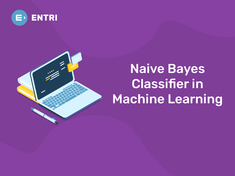 Naive Bayes Classifier In Machine Learning - Entri Blog