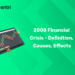 2008 Financial Crisis - Definition, Causes, Effects