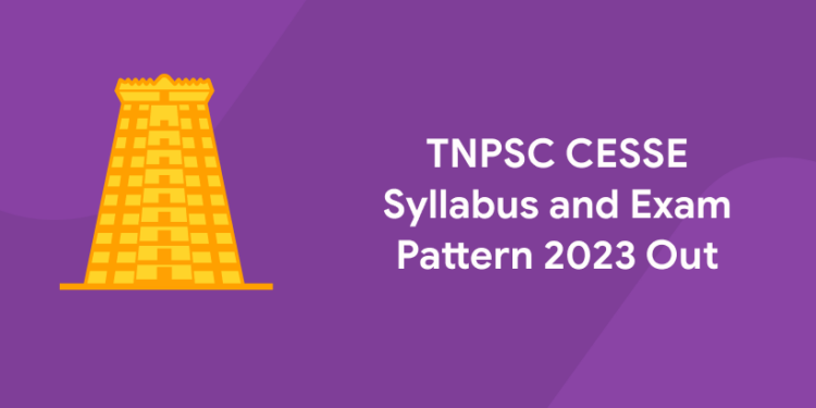 TNPSC CESSE Syllabus and Exam Pattern