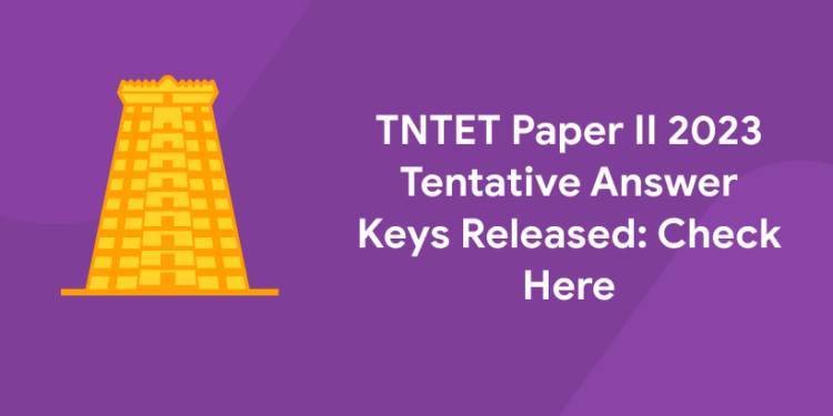 TNTET Paper II 2023 Tentative Answer Keys