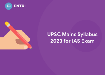 UPSC Mains Syllabus 2023 for IAS Exam