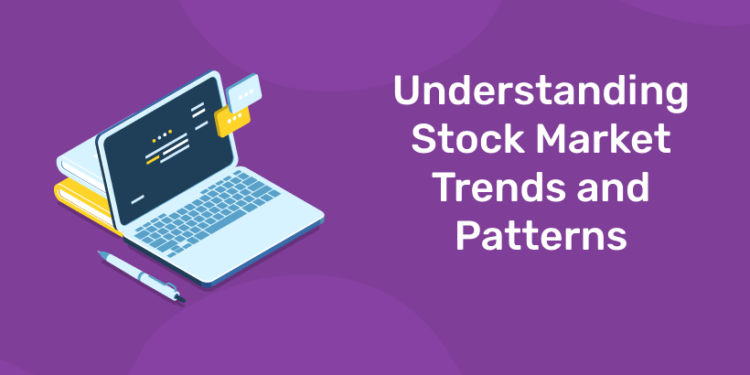Understanding Stock Market Trends and Patterns
