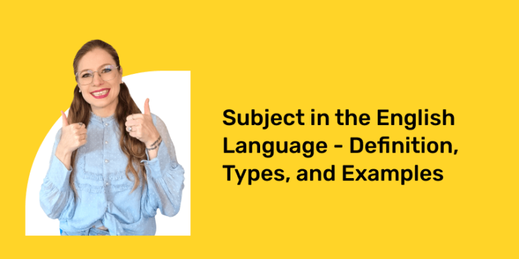 Subject in the English Language - Definition, Types- Entri Blog