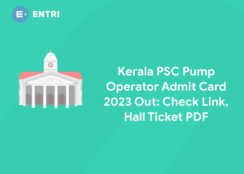 Kerala PSC Pump Operator Admit Card 2023 Out: Check Link, Hall Ticket PDF