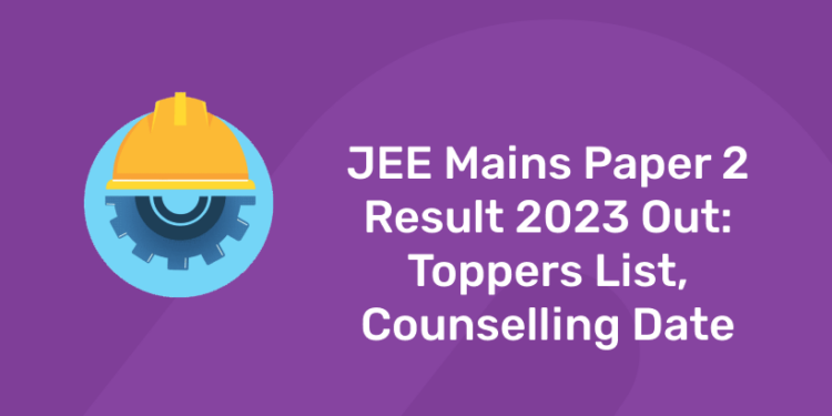 JEE Mains Paper 2 Result 2023