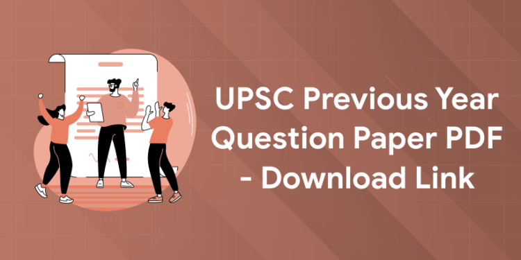 UPSC Previous Year Question Papers - Prelims And Mains