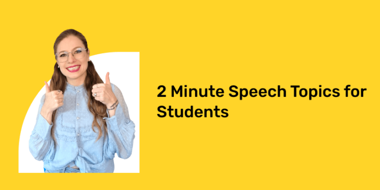 2 Minute Speech Topics for Students