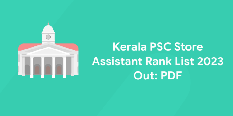 Kerala PSC Store Assistant Rank List 2023 Out: PDF