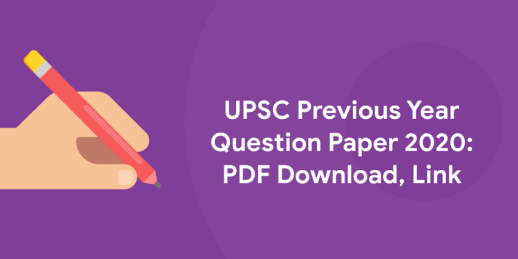 UPSC Previous Year Question Paper 2020: PDF Download, Link