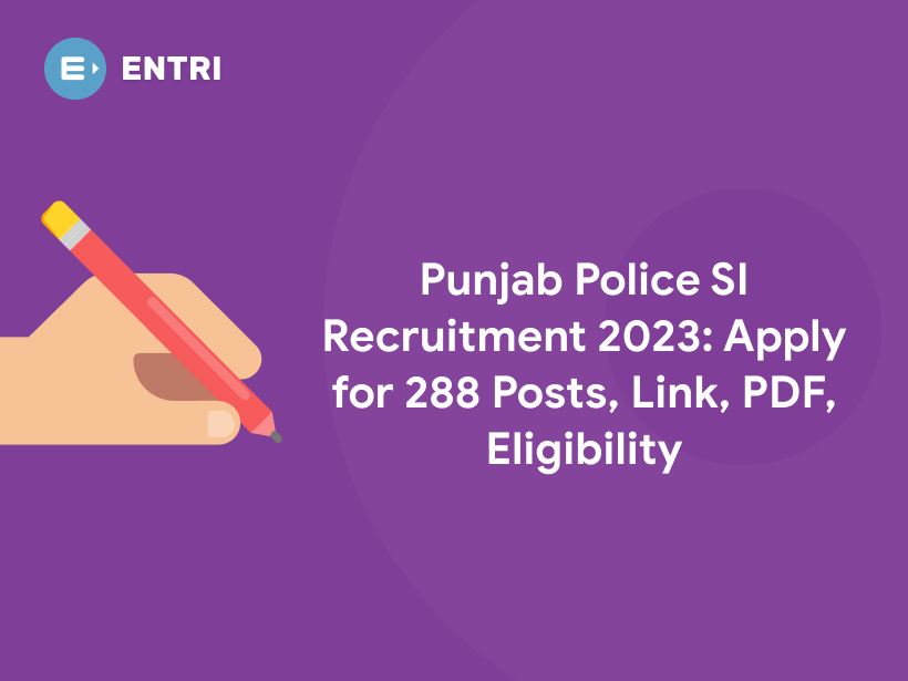 Punjab Police SI Recruitment 2023: Apply for 288 Posts, Link, PDF ...