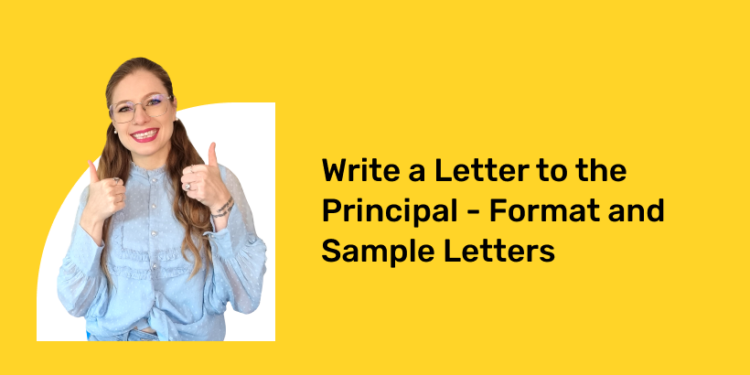 Write a Letter to the Principal – Format and Sample Letters