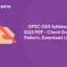 OPSC OAS Syllabus 2023 PDF - Check Exam Pattern, Download Link