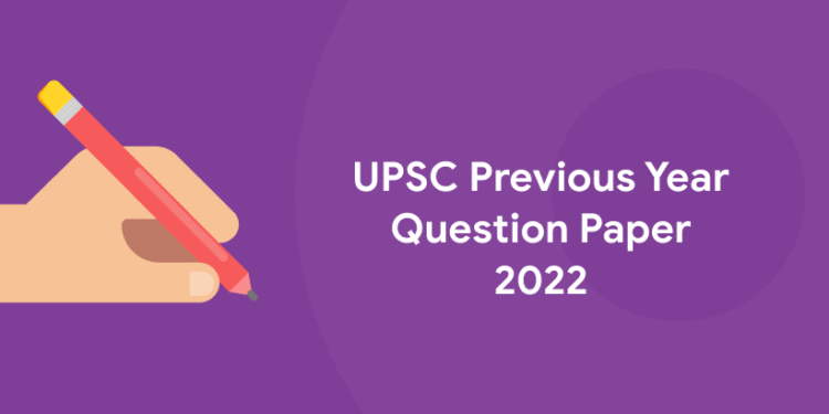 UPSC Previous Year Question Paper 2022