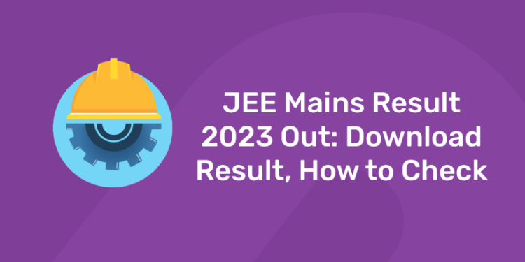 JEE Mains Result 2023 Out: Download Result, How to Check