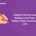 Odisha Civil Service Syllabus and Exam Pattern 2023: Download Link
