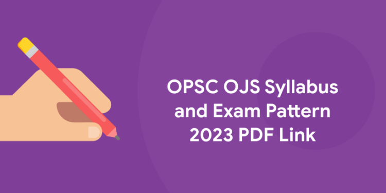 OPSC OJS Syllabus and Exam Pattern 2023 PDF Link