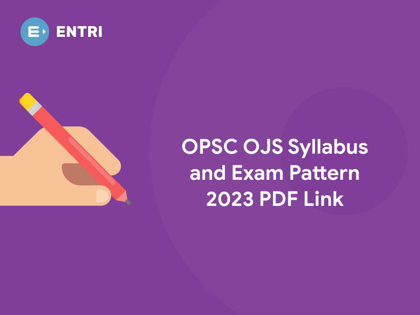 OPSC OJS Syllabus And Exam Pattern 2023 PDF Link Entri Blog