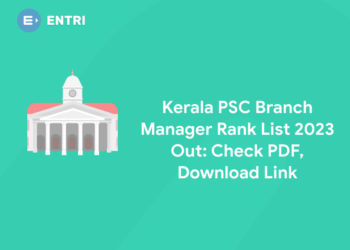 Kerala PSC Branch Manager Rank List 2023 Out: Check PDF, Download Link