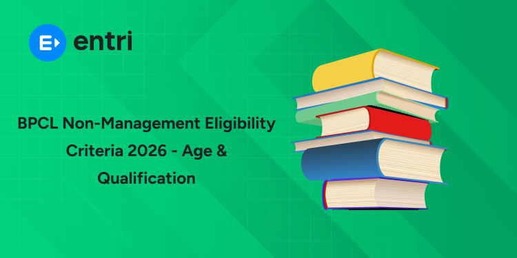 BPCL Non-Management Recruitment 2026 Eligibility Criteria - Age, Qualification & Details