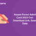 Assam Forest Admit Card 2023 Out: Download Link, Exam Date