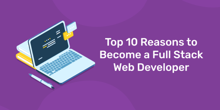 reasons to become full stack web developer