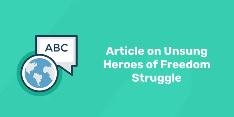 unsung heroes of freedom struggle