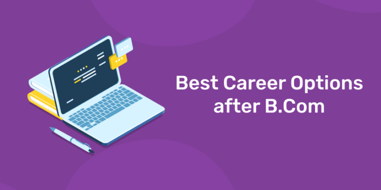 Best Career Options After B.Com - Entri Blog