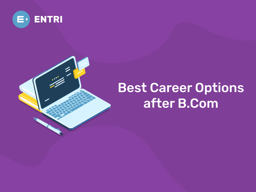 Best Career Options After B.Com - Entri Blog