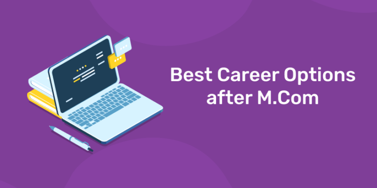 Best Career Options after M.Com
