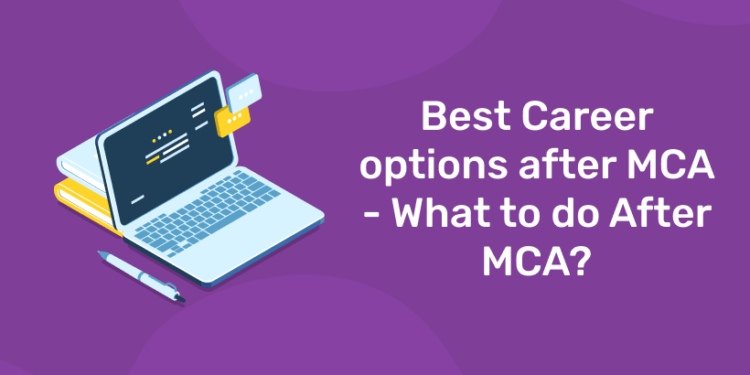 Best Career options after MCA - What to do After MCA