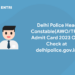 Delhi Police Head Constable Admit Card Out