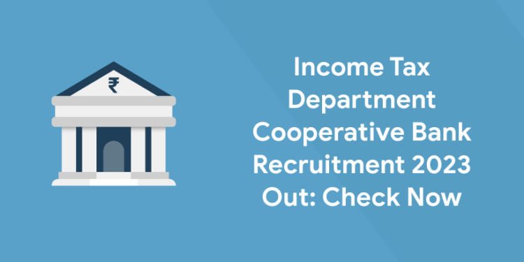 Income Tax Department Cooperative Bank Recruitment
