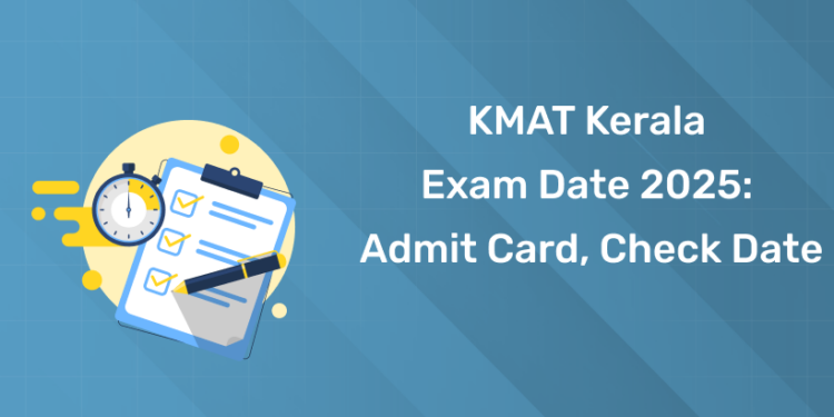 KMAT Kerala Exam Date 2025 Admit Card, Check Date