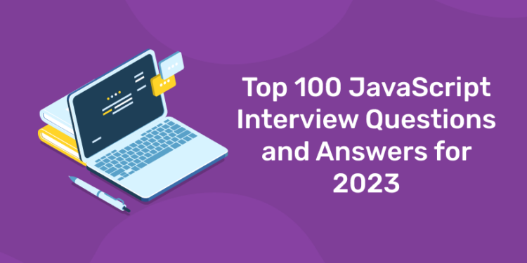 Top 100 Javascript Interview Questions And Answers For 2023 Entri Blog 1612