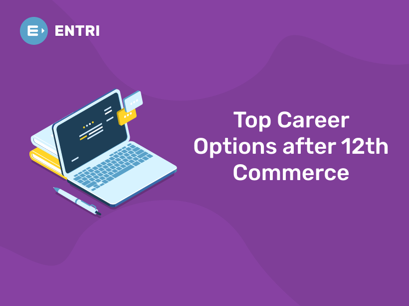 Top Career Options after 12th Commerce Entri Blog