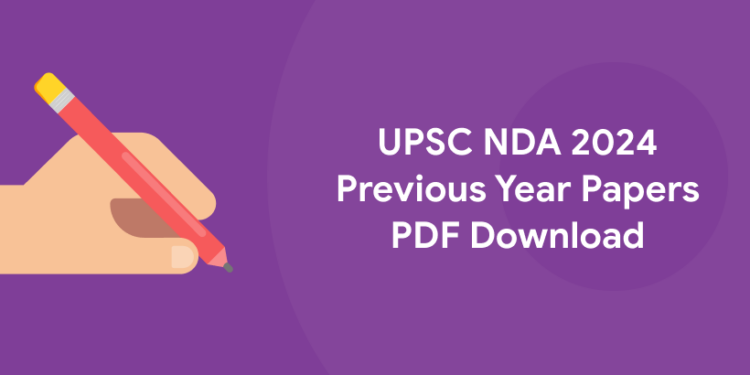 UPSC NDA 2024 Previous Year Papers