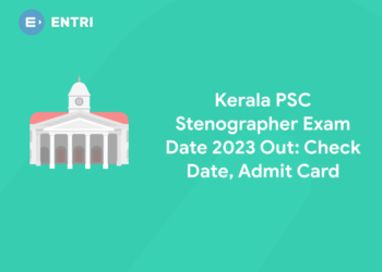 Kerala PSC Stenographer Exam Date 2023 Out: Check Date, Admit Card