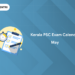 Kerala PSC Exam Calendar May 2025: Download PDF, Link
