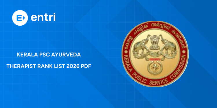 Kerala PSC Ayurveda Therapist Rank List 2026 PDF Download – Check Result Here