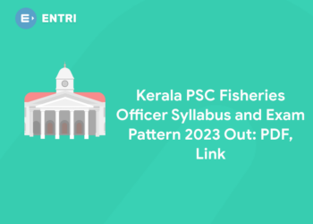 Kerala PSC Fisheries Officer Syllabus and Exam Pattern 2023 Out: PDF, Link