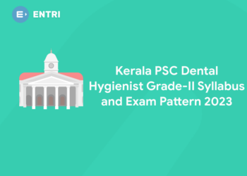 Kerala PSC Dental Hygienist Grade-II Syllabus and Exam Pattern 2023