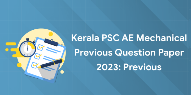 Kerala PSC AE Mechanical Previous Question Paper 2023: Previous