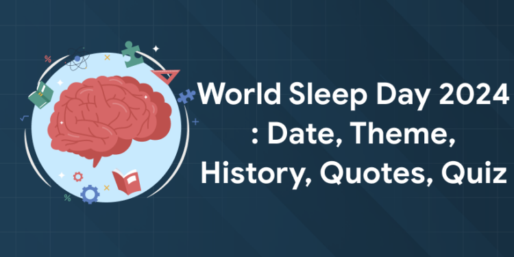 World Sleep Day 2024 : Date, Theme, History, Quotes, Quiz