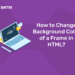 How to Change Background Color of a Frame in HTML?