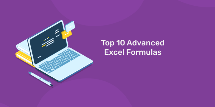 Top 10 Advanced Excel Formulas with Examples