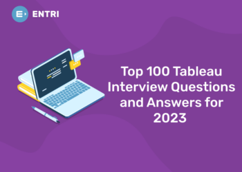 Top 100 Tableau Interview Questions and Answers for 2023