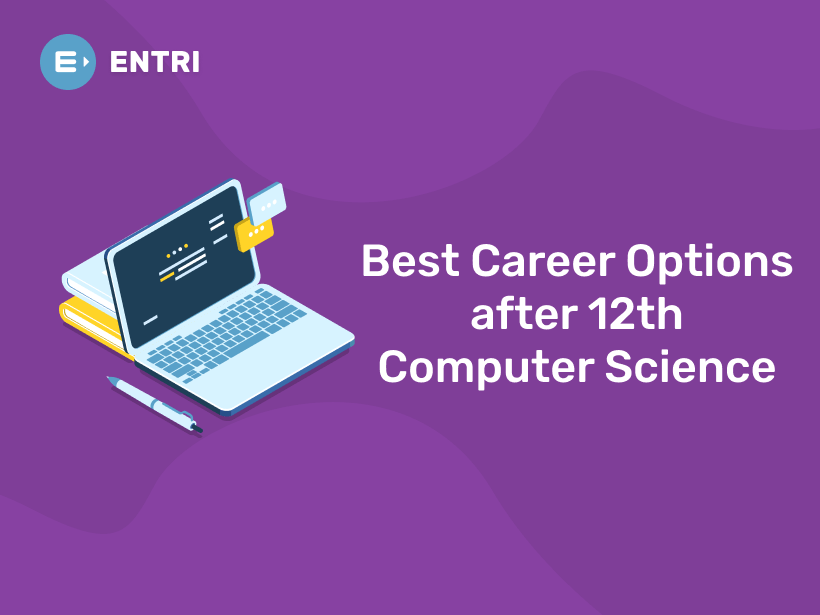 Best Career Options After 12th Computer Science- Entri Blog