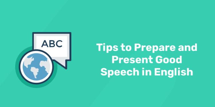 Tips to Prepare and Present Good Speech in English